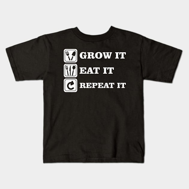 Grow it Eat it and Repeat it Kids T-Shirt by demidavidson9